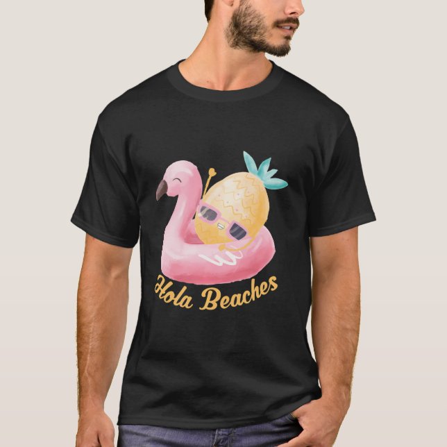 Hola Beaches Funny Summer Break Aloha Pineaple Su T-Shirt (Vorderseite)