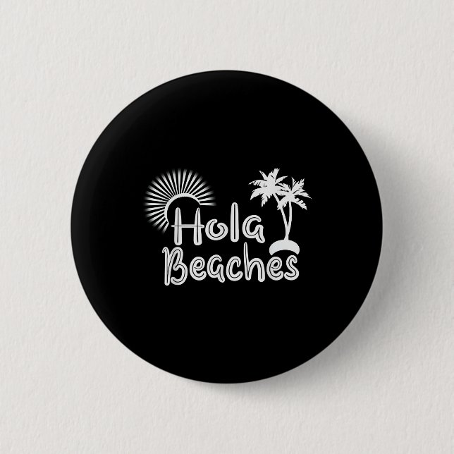 Hola Beaches Funny Tropical Summer Palm Tree Vacat Button (Vorderseite)