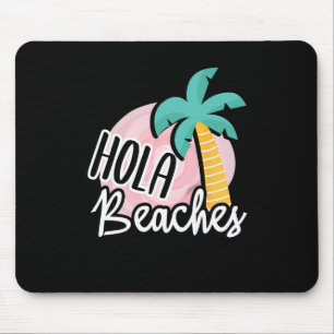 Hola Beaches Palm Tree Beach Sommerurlaub Geschenk Mousepad