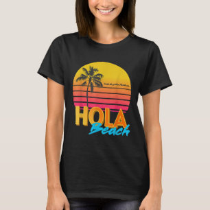 Hola Beaches Sommerurlaub T-Shirt
