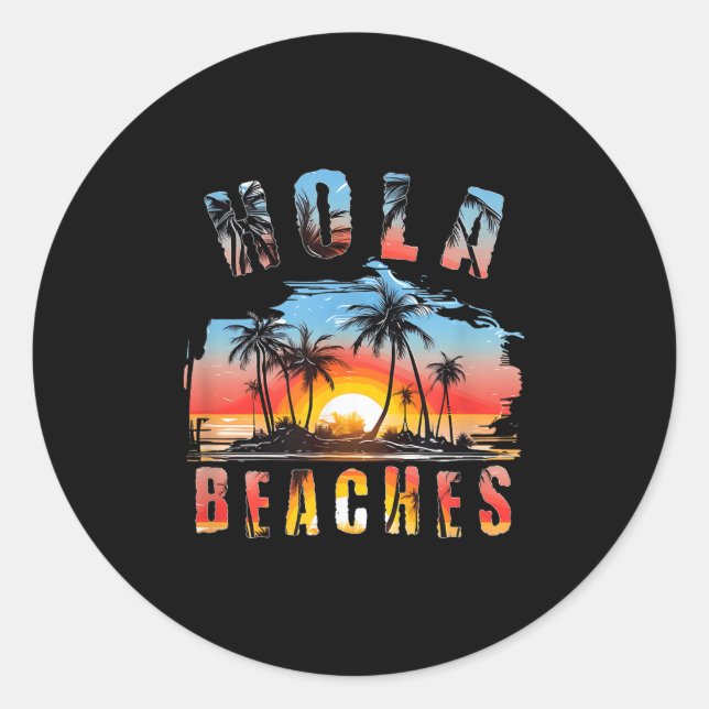 Hola Beaches Urlaub _4 Runder Aufkleber (Vorderseite)