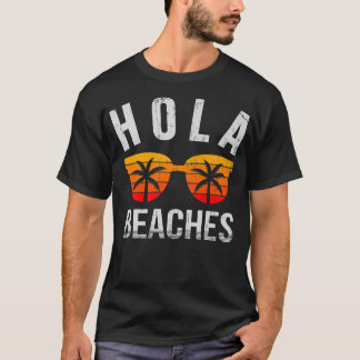 Hola BeachesFunny Beach UrlaubSommer T-Shirt