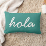 Hola Turquoise Throw Kissen, Modernes Wohnzimmer Lendenkissen<br><div class="desc">Niedliches modernes Holokissen für Ihre Zuhause. Sie können die Farben oder den Text ändern.</div>