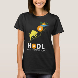 Hold Bitcoin Mein Rentenplan Bitcoin Millliona T-Shirt