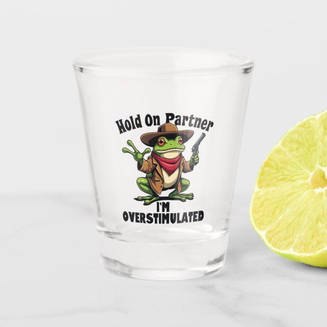 Hold on Partner i'm überstimuliert Frog ADHD Schnapsglas (Vorderseite)