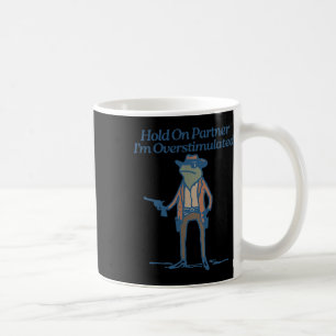 Hold on Partner Im überstimulierten Cowboy Frog Vi Kaffeetasse