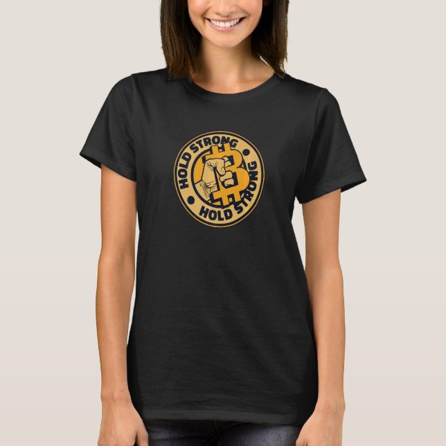 Hold Strong Blockchain Crypto Currency Bitcoin T-Shirt (Vorderseite)