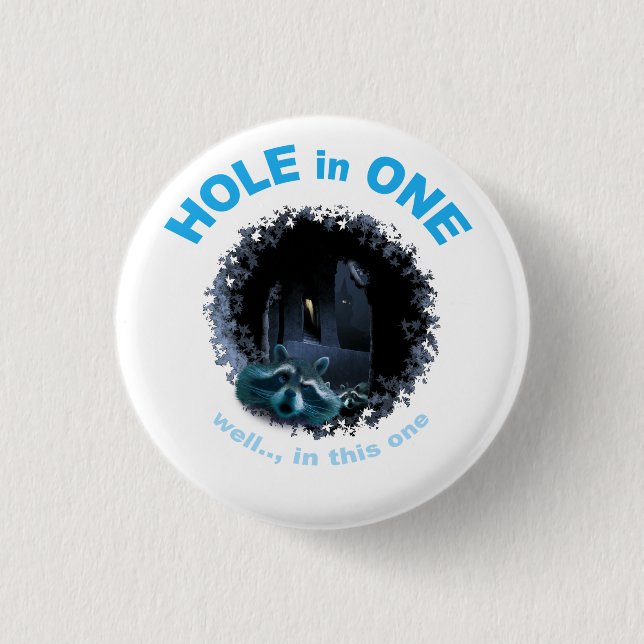 HOLE in ONE (nun, hier) Button (Vorderseite)