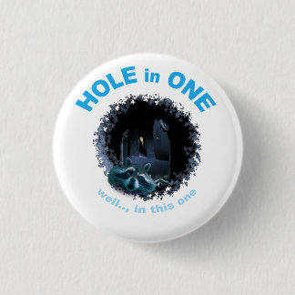 HOLE in ONE (nun, hier) Button