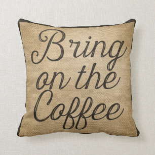 Holen Sie auf die Kaffee-Leinwand Kissen