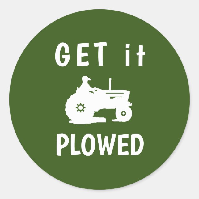Holen Sie es Plowed Runder Aufkleber (Vorderseite)