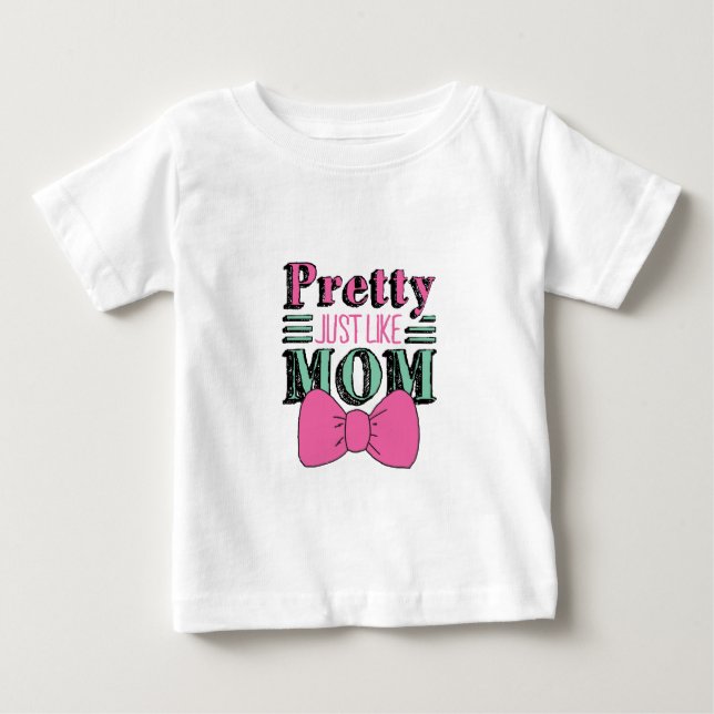 Holen Sie es von meiner Mama Hübsch wie Mama Mütte Baby T-shirt (Vorderseite)