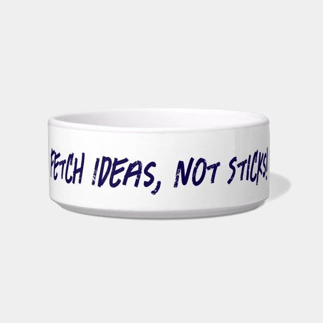 Holen Sie Ideen, nicht Sticks Pet Bowl Napf (Vorderseite)