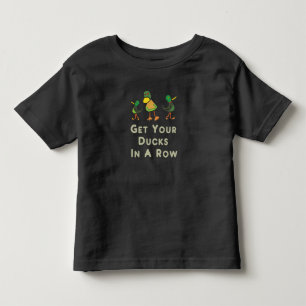 Holen Sie Ihre Enten in eine Reihe Kleinkind T-shirt