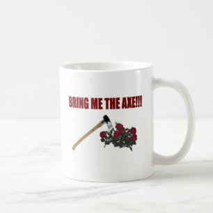 Holen Sie mir die Axt!!! Kaffeetasse