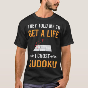 Holen Sie sich ein Leben Sudoku T-Shirt
