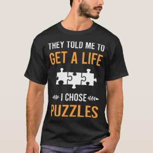 Holen Sie sich ein Lebensrätsel T-Shirt