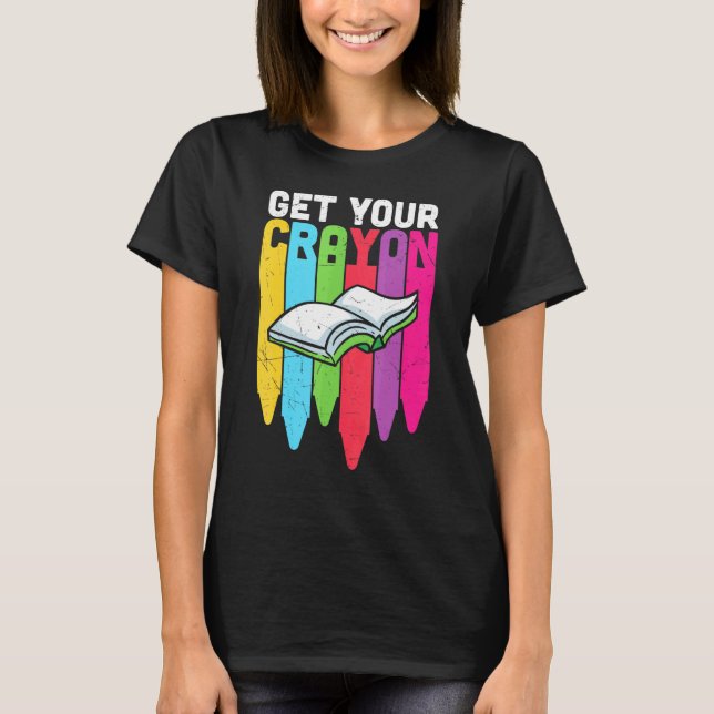 Holen Sie sich Ihr Crayon Kindergarten Buch Lesesc T-Shirt (Vorderseite)