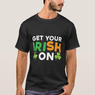 Holen Sie sich Ihr Irisch auf vier leaf clocks Pat T-Shirt