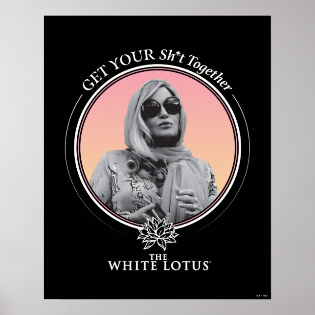 Holen Sie sich Ihr Sh*t zusammen - der weiße Lotus Poster (Vorne)