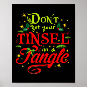 Holen Sie sich Ihre Tinsel nicht in einem klauen W Poster