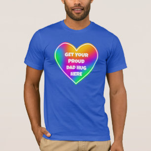 Holen Sie sich Ihren stolzen Vater Hug Regenbogen  T-Shirt