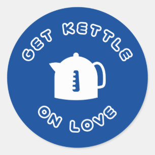 Holen Sie sich Kettle auf Liebe Runder Aufkleber