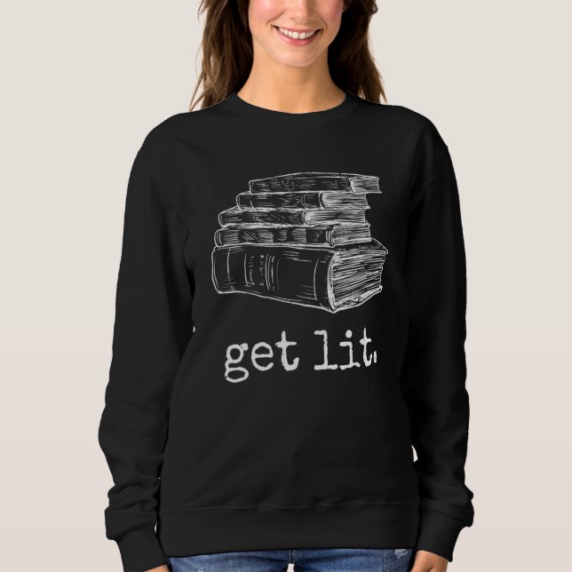 Holen Sie sich Lit mit Büchern Funny Meme aktuelle Sweatshirt (Vorderseite)