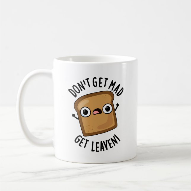 Holen Sie sich nicht Mad Leaven Funny Brot Pun Kaffeetasse (Links)