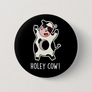 Holey Cow Funny Animal Pub Dark BG Button