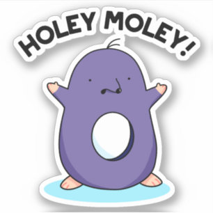 Holey Moley Funny Mole Pun Aufkleber