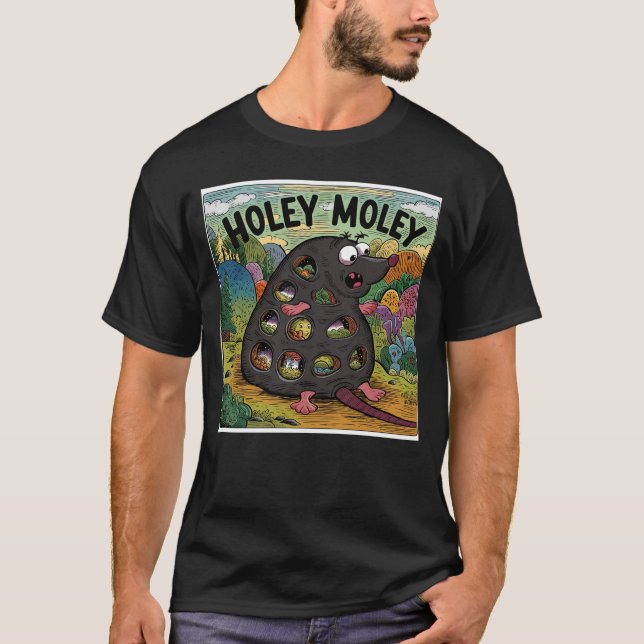 Holey Moley T-Shirt (Vorderseite)
