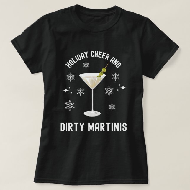 Holiday Cheer und Dirty Martinis Christmas Cocktai T-Shirt (Design vorne)
