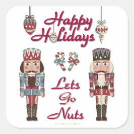 Holiday Nutcracker Lets Go Nuts Quadratischer Aufkleber