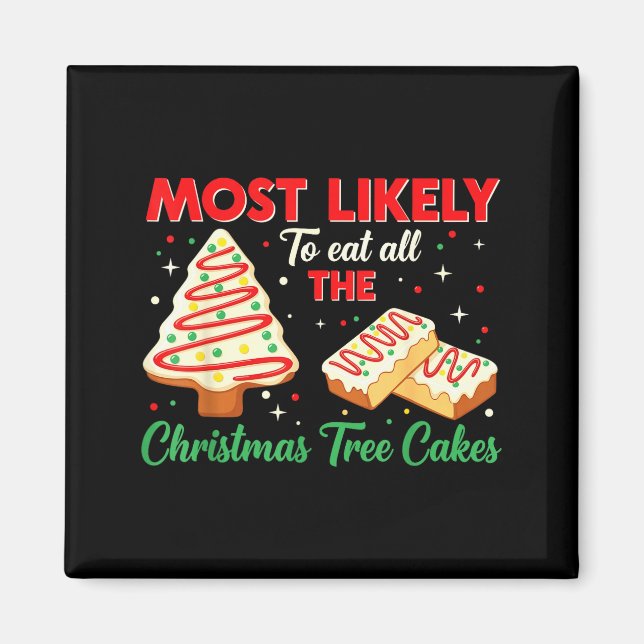 Holiday Snack, Most Likely To Eat All Christmas Tr Magnet (Vorne)