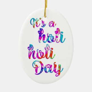 holiES - IT'S A HOLI HOLI DAY + your backgr. Keramik Ornament