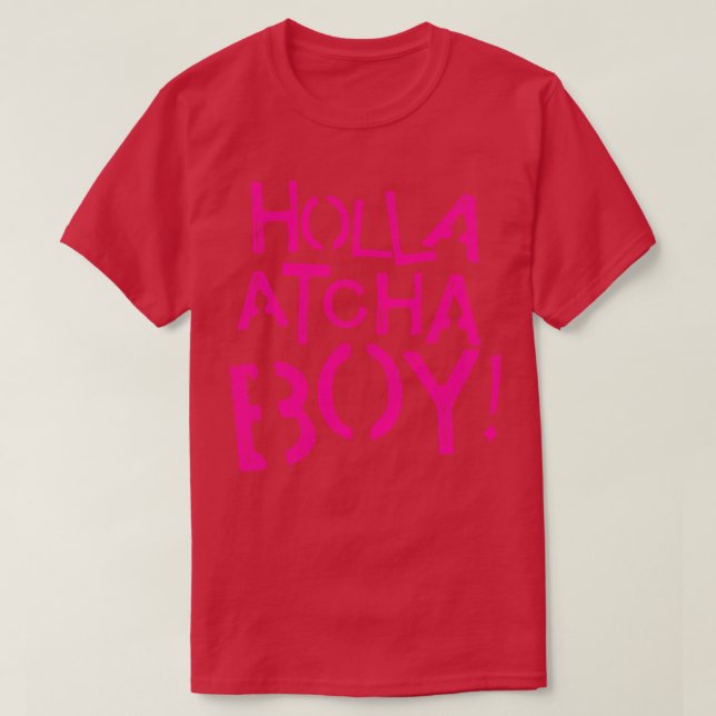 Holla Atcha Boy T-Shirt (Design vorne)