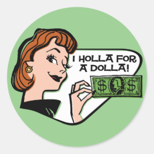 Holla für ein Dollarbilder Runder Aufkleber