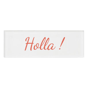 Holla ! Namensschild Namenschild