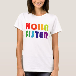 Holla-Schwester T-Shirt