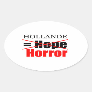 Hollande Not Hope = Horror - Oval Sticker