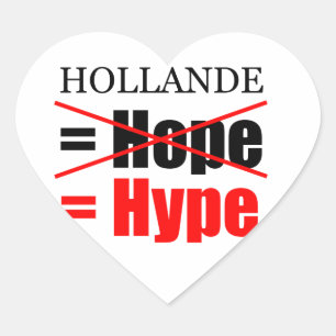 Hollande Not Hope = Hype !!!!!!!! Herz-Aufkleber