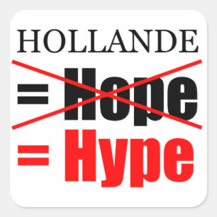 Hollande Not Hope = Hype !!!!!!!! Quadratischer Aufkleber