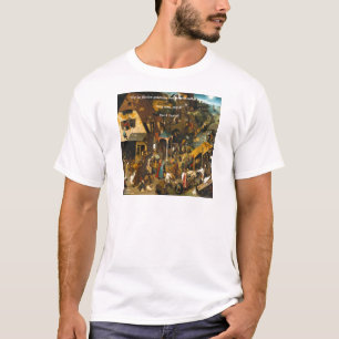 Holländische Kunst & berühmtes Proverb aus dem 16. T-Shirt