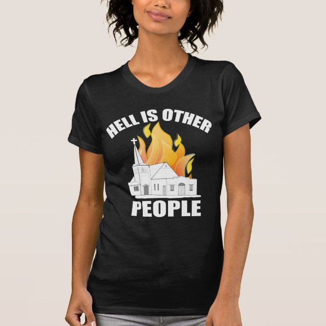 HÖLLE IST ANDERE LEUTE T-Shirt (Vorderseite)