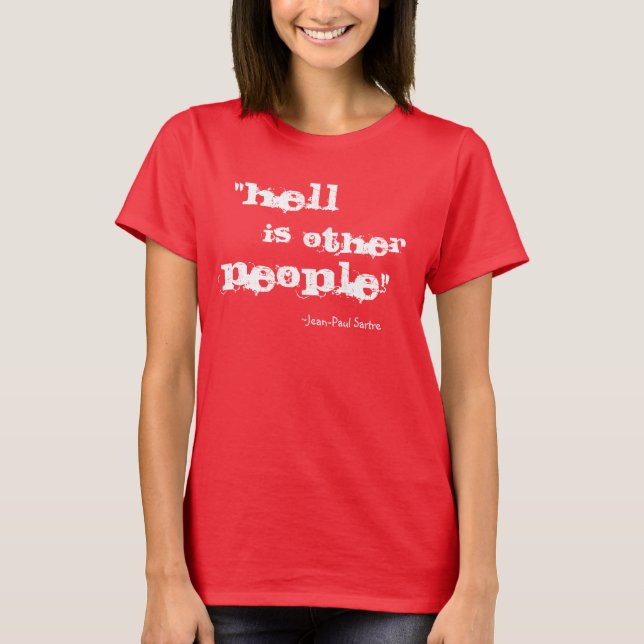 Hölle ist anderes Leute-Shirt T-Shirt (Vorderseite)