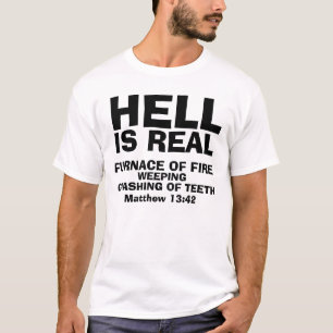 HÖLLE IST WIRKLICHE, christliche T - Shirts, T-Shirt