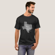 Hölle oder hohes Wasser #Texas starker T - Shirt
