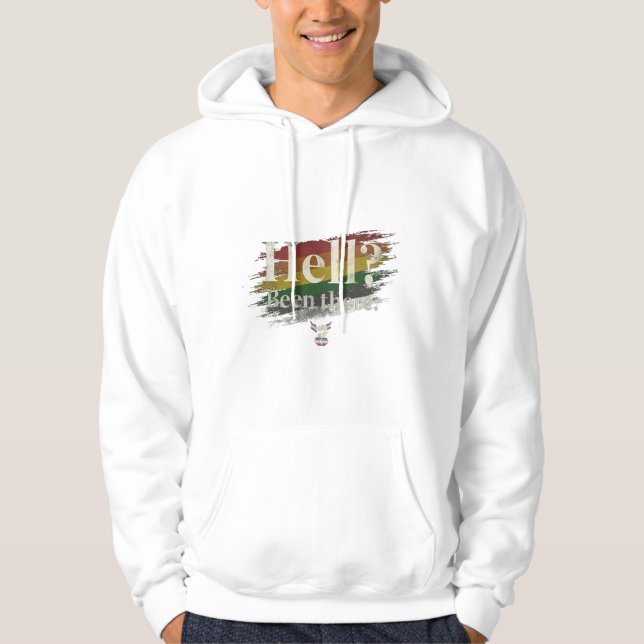 Hölle? War schon da. Immer noch hier. Hoodie (Vorderseite)