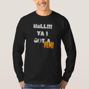 HÖLLE!!! Ya I got a, HEMI T-Shirt
